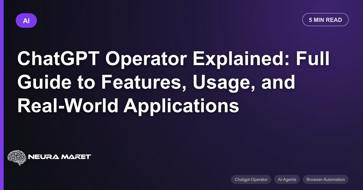 ChatGPT Operator Explained: Full Guide to Features, Usage, and Real-World Applications
