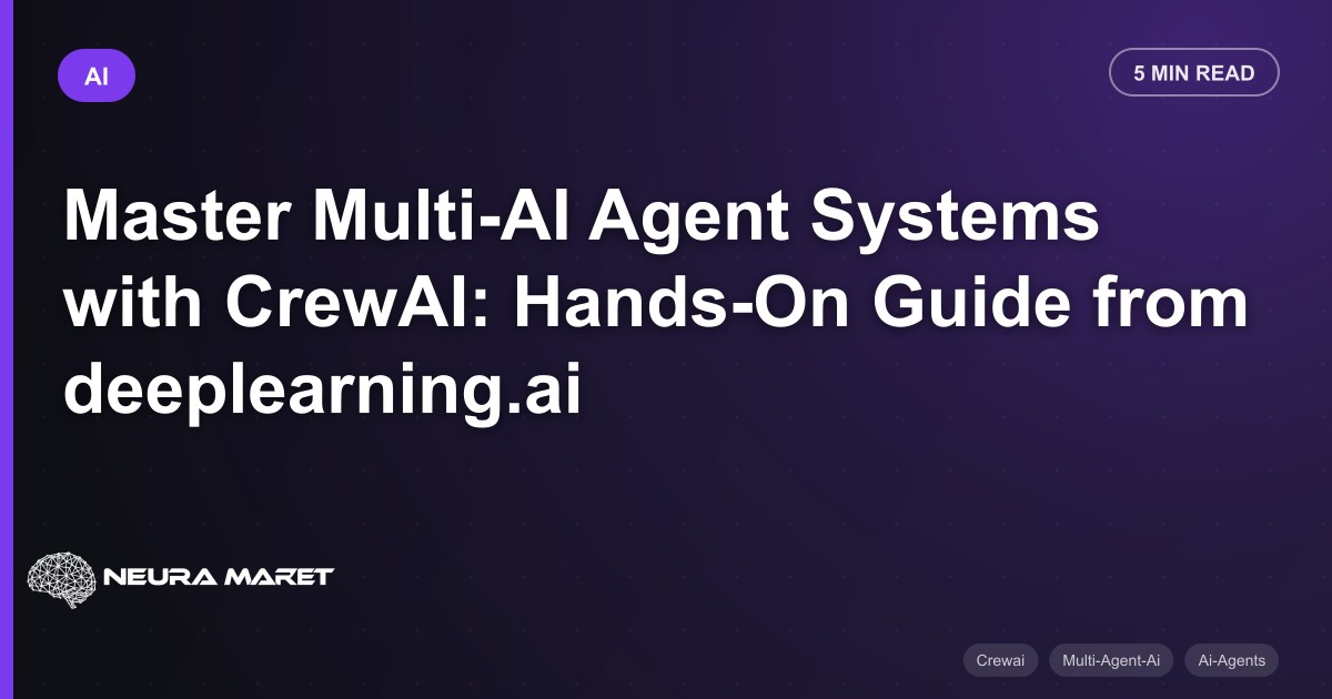 Master Multi-AI Agent Systems with CrewAI: Hands-On Guide from deeplearning.ai