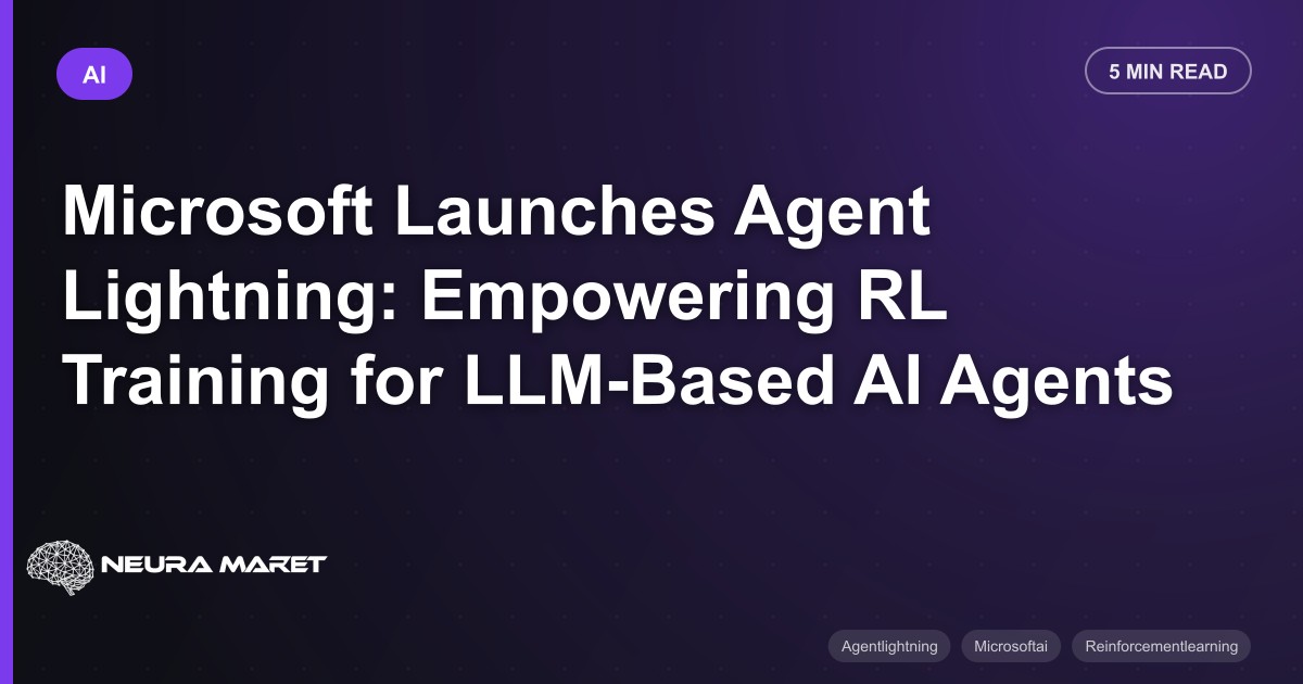 Microsoft Launches Agent Lightning: Empowering RL Training for LLM-Based AI Agents