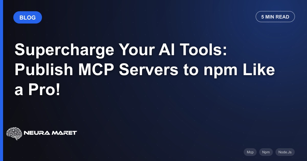 Supercharge Your AI Tools: Publish MCP Servers to npm Like a Pro!
