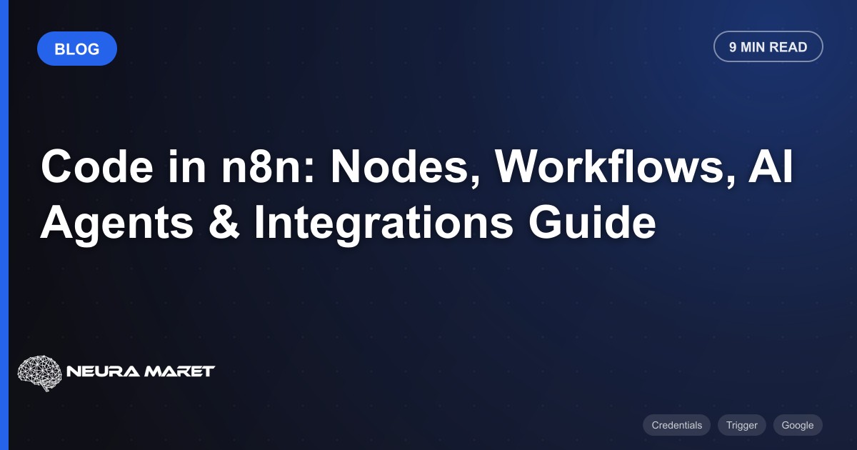 Code in n8n: Nodes, Workflows, AI Agents & Integrations Guide