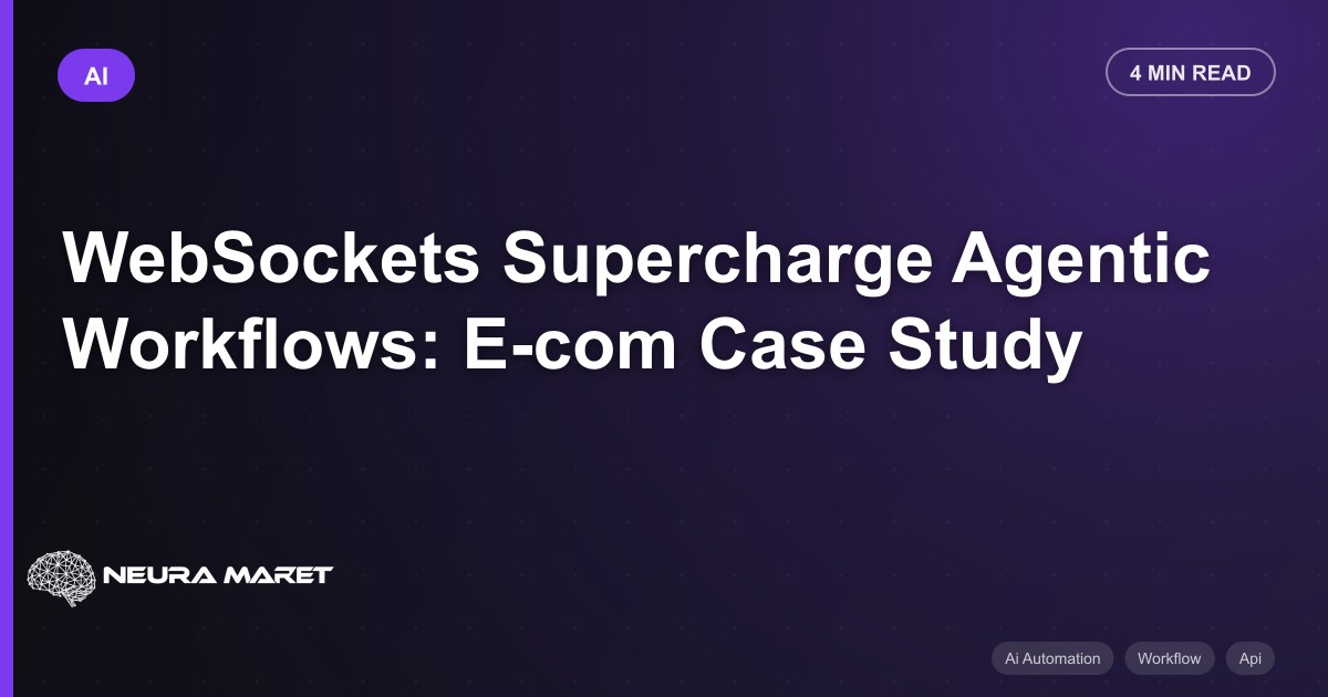 WebSockets Supercharge Agentic Workflows: E-com Case Study
