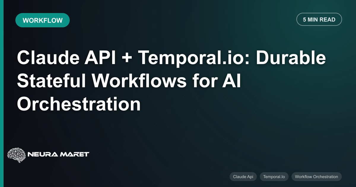 Claude API + Temporal.io: Durable Stateful Workflows for AI Orchestration