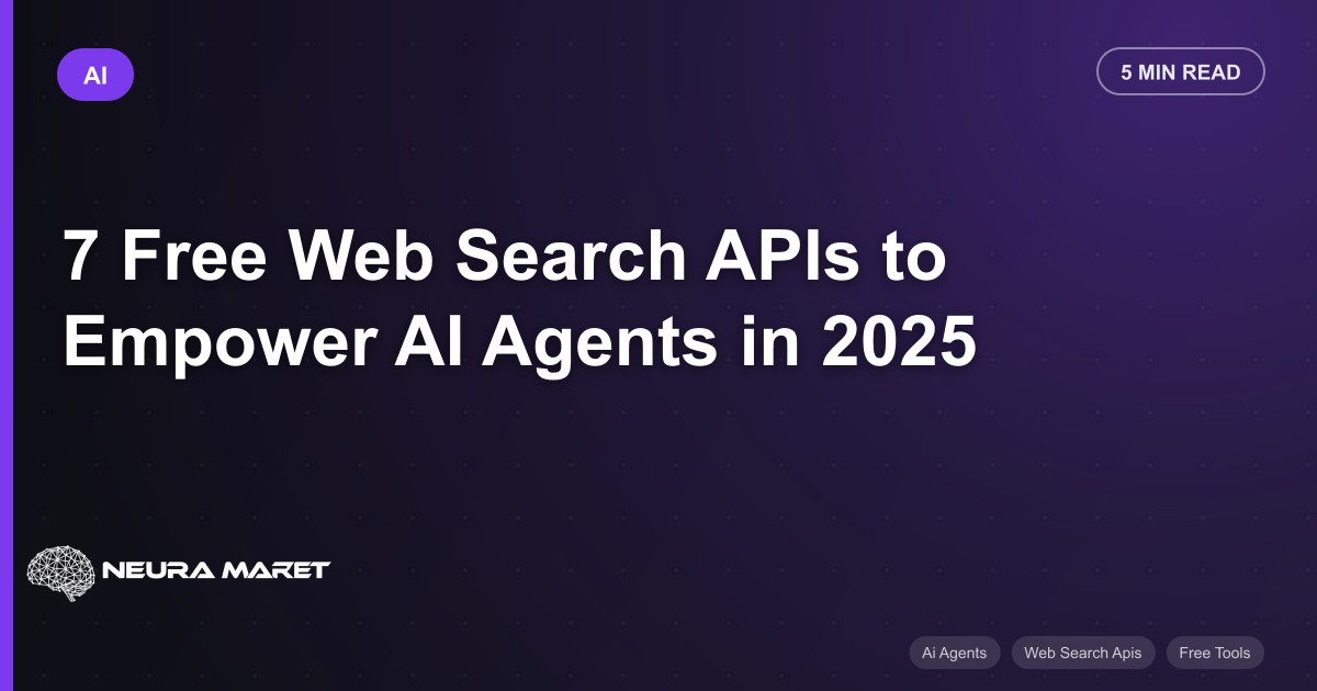 7 Free Web Search APIs to Empower AI Agents in 2025
