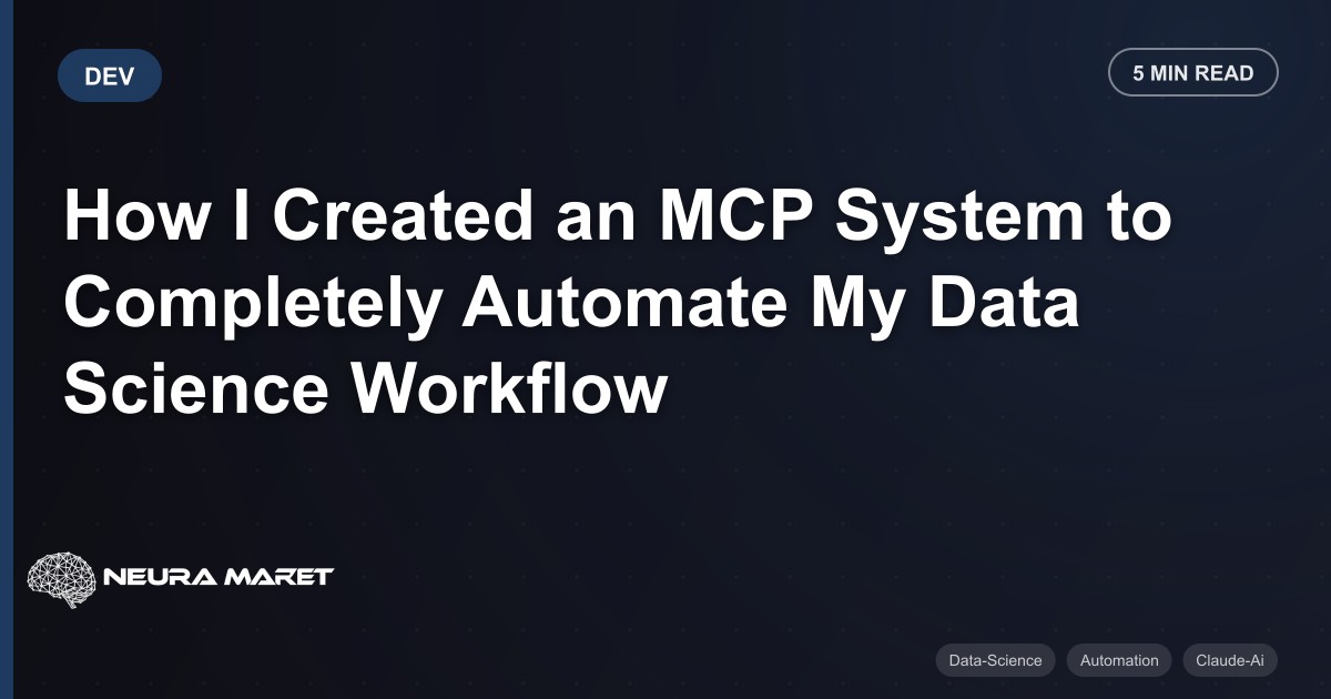 How I Created an MCP System to Completely Automate My Data Science Workflow