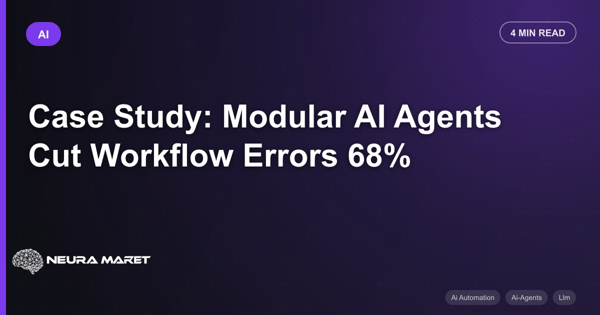 Case Study: Modular AI Agents Cut Workflow Errors 68%