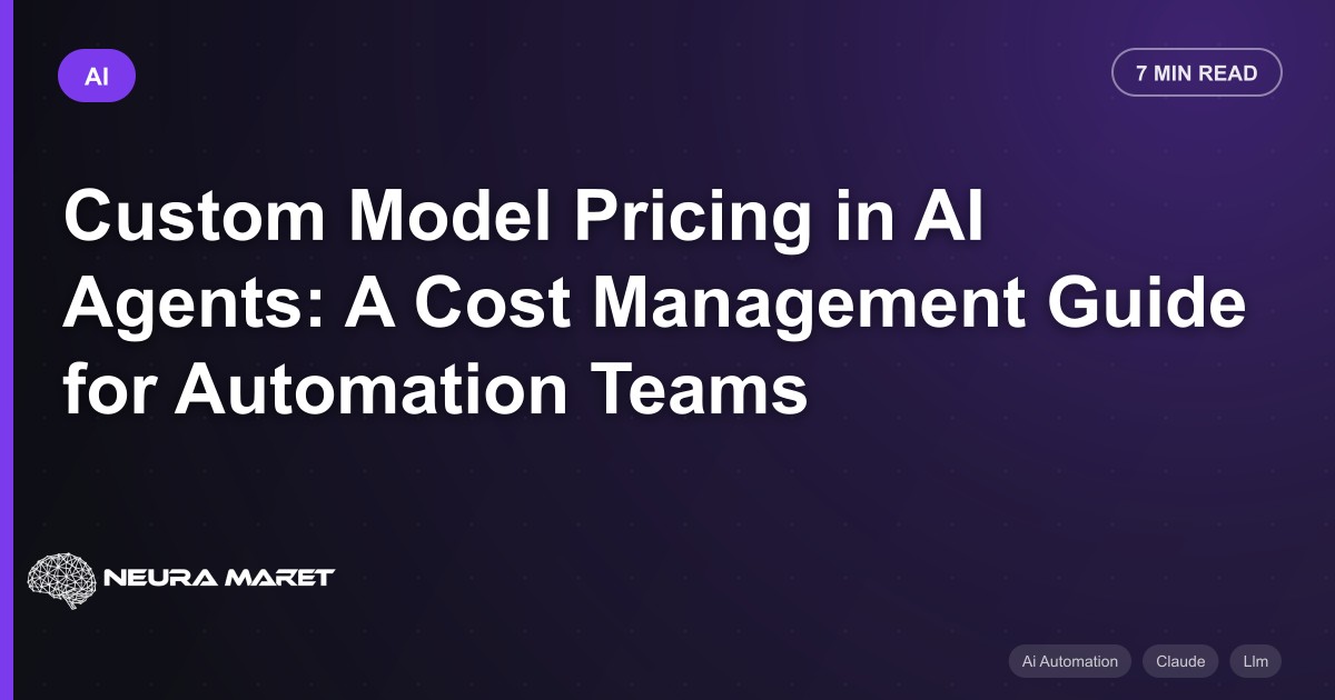 Custom Model Pricing in AI Agents: A Cost Management Guide for Automation Teams