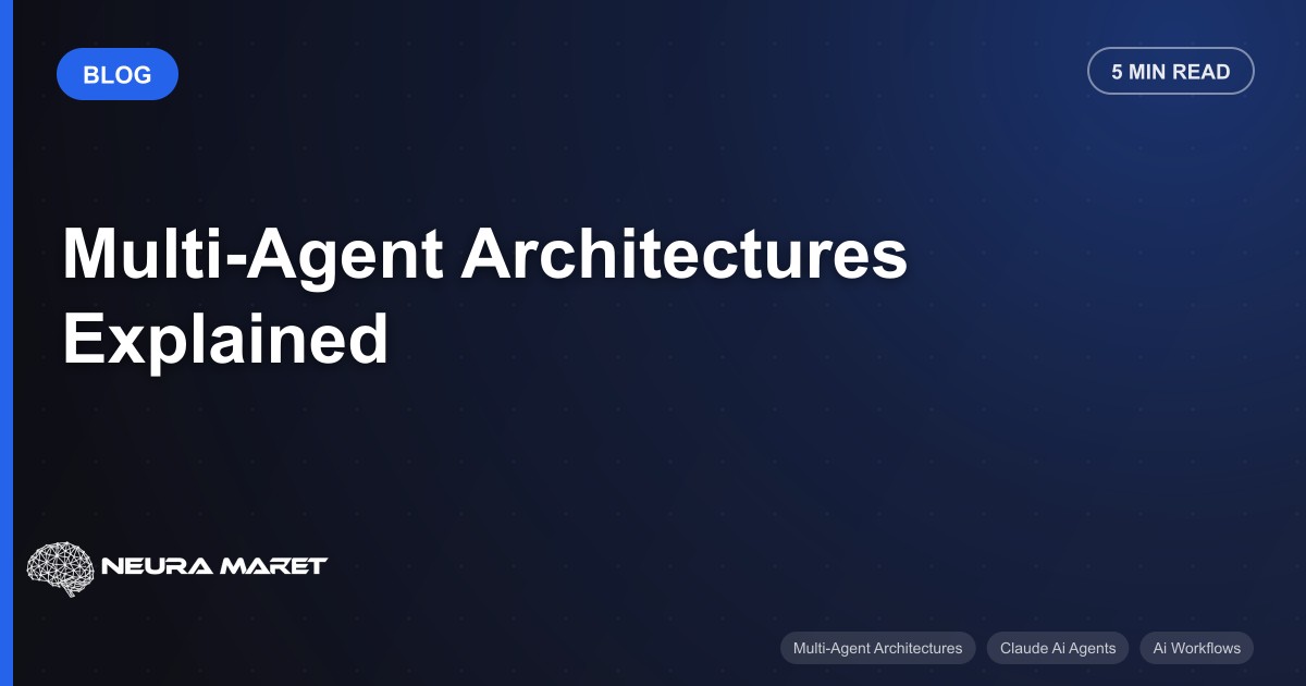 Multi-Agent Architectures Explained