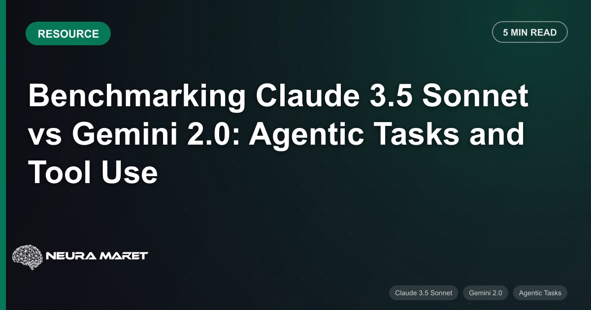 Benchmarking Claude 3.5 Sonnet vs Gemini 2.0: Agentic Tasks and Tool Use