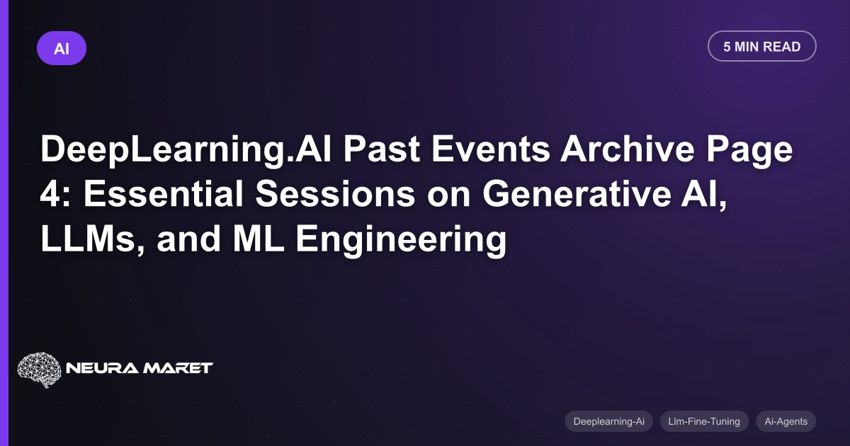 DeepLearning.AI Past Events Archive Page 4: Essential Sessions on Generative AI, LLMs, and ML Engineering