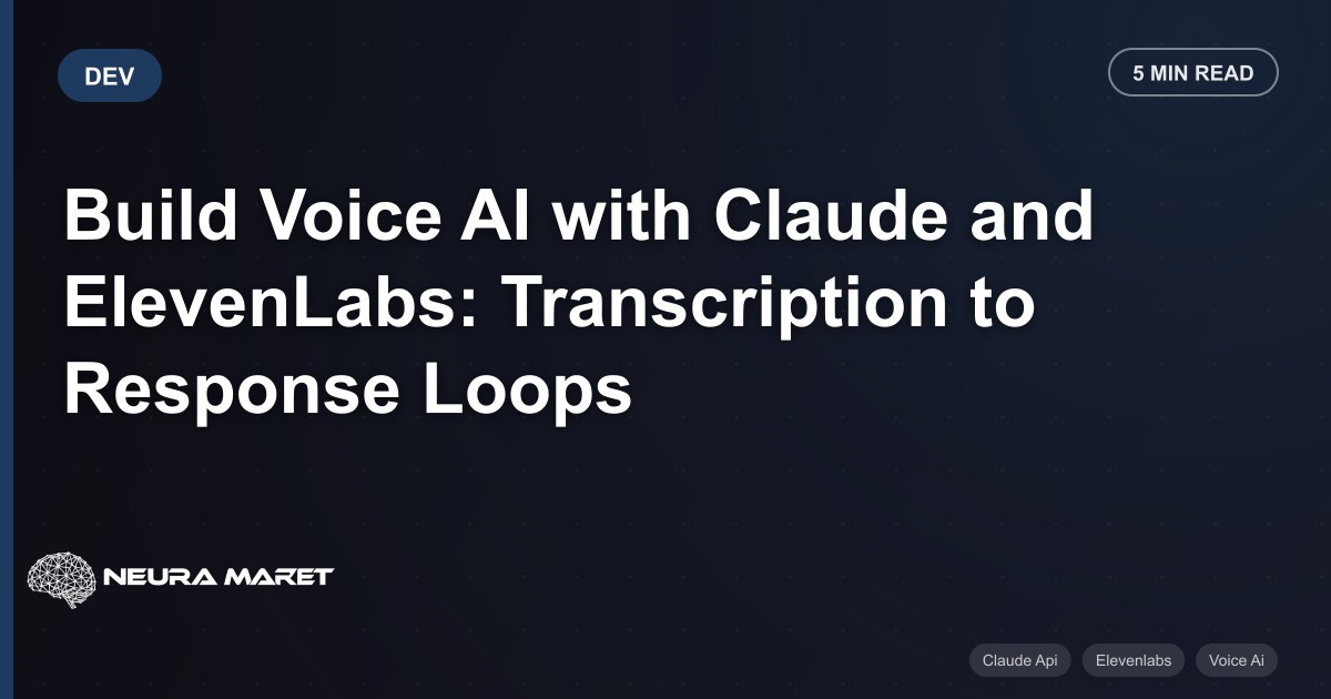 Build Voice AI with Claude and ElevenLabs: Transcription to Response Loops