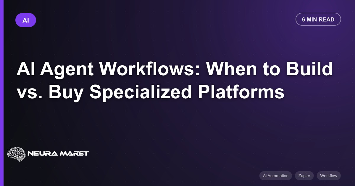 AI Agent Workflows: When to Build vs. Buy Specialized Platforms