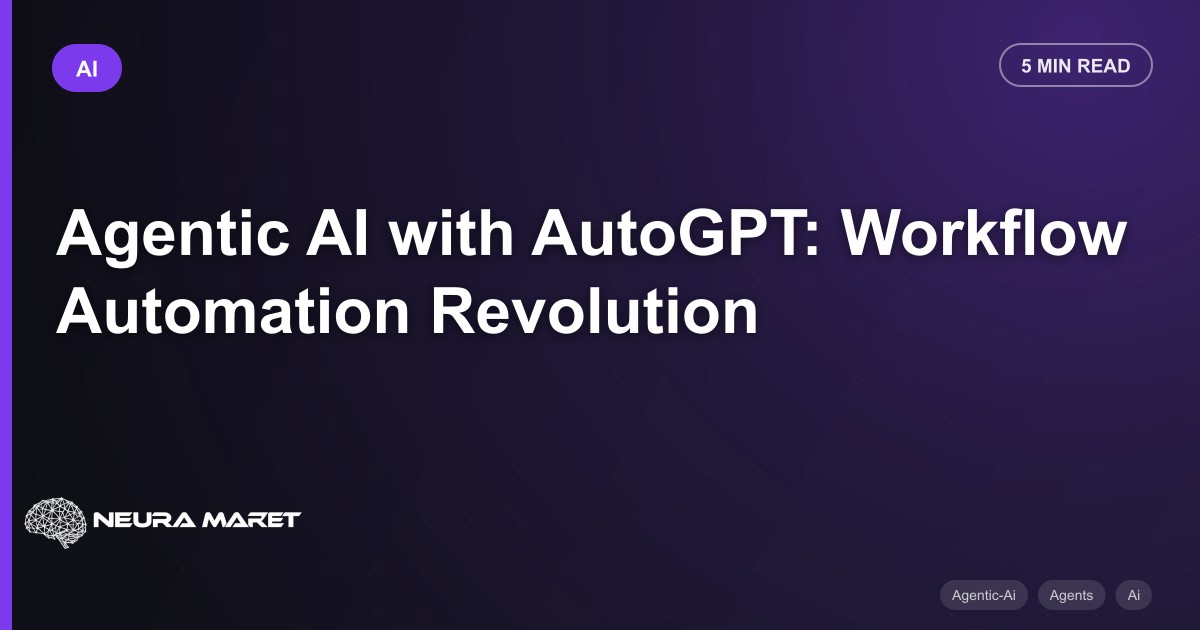 Agentic AI with AutoGPT: Workflow Automation Revolution