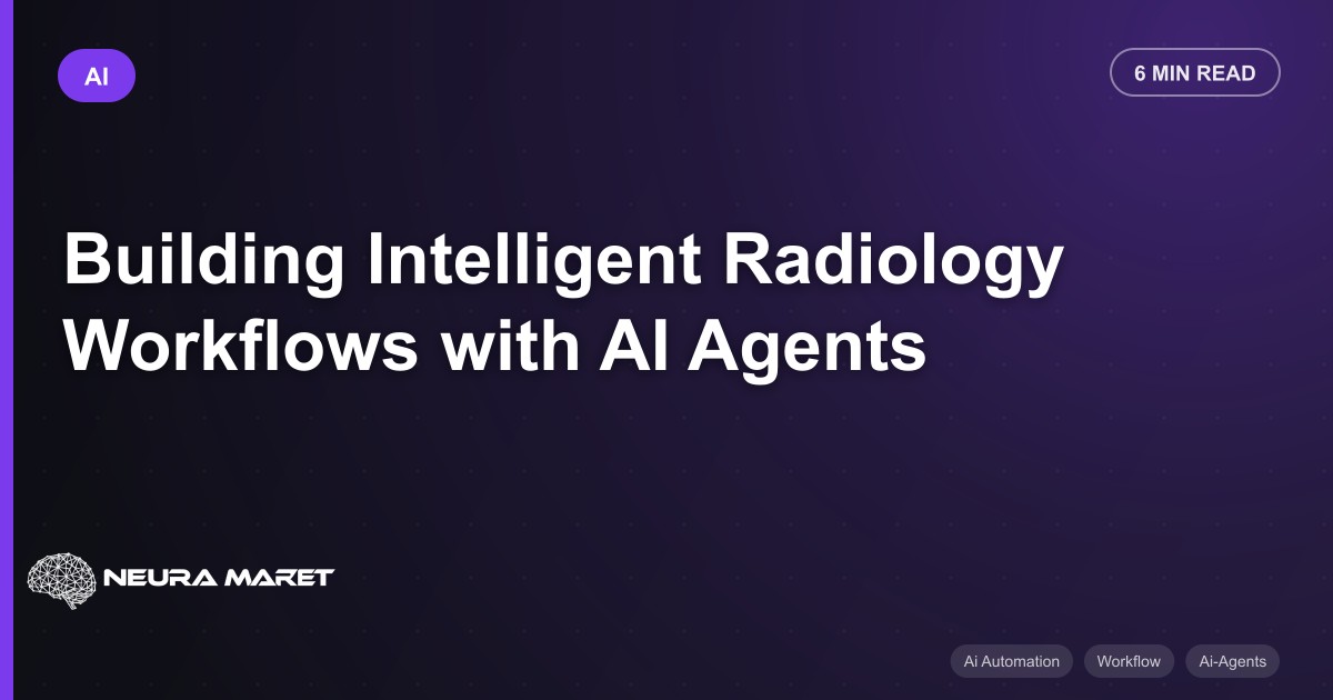 Building Intelligent Radiology Workflows with AI Agents