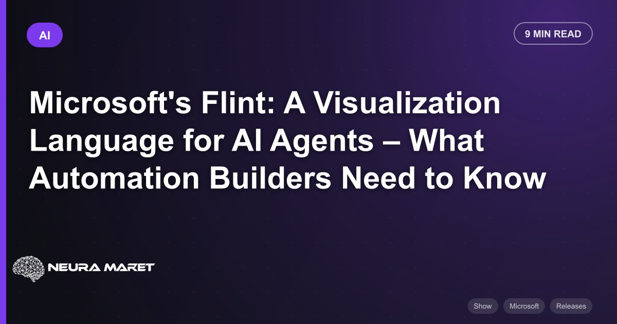 Microsoft's Flint: A Visualization Language for AI Agents – What Automation Builders Need to Know