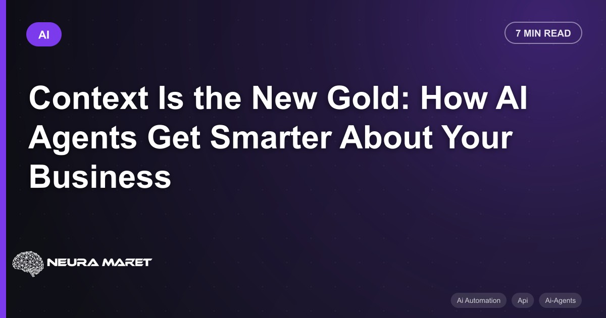 Context Is the New Gold: How AI Agents Get Smarter About Your Business