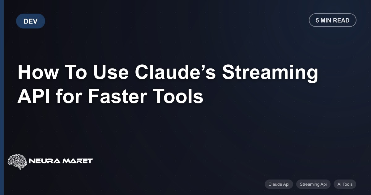 How To Use Claude’s Streaming API for Faster Tools