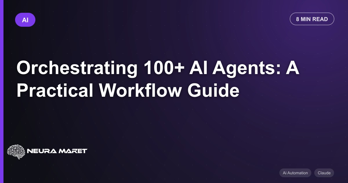 Orchestrating 100+ AI Agents: A Practical Workflow Guide