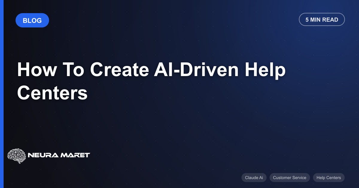 How To Create AI-Driven Help Centers