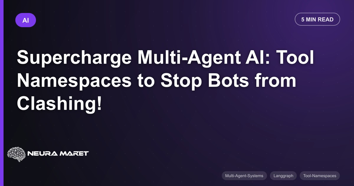 Supercharge Multi-Agent AI: Tool Namespaces to Stop Bots from Clashing!