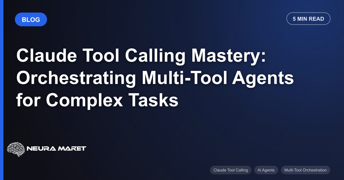 Claude Tool Calling Mastery: Orchestrating Multi-Tool Agents for Complex Tasks