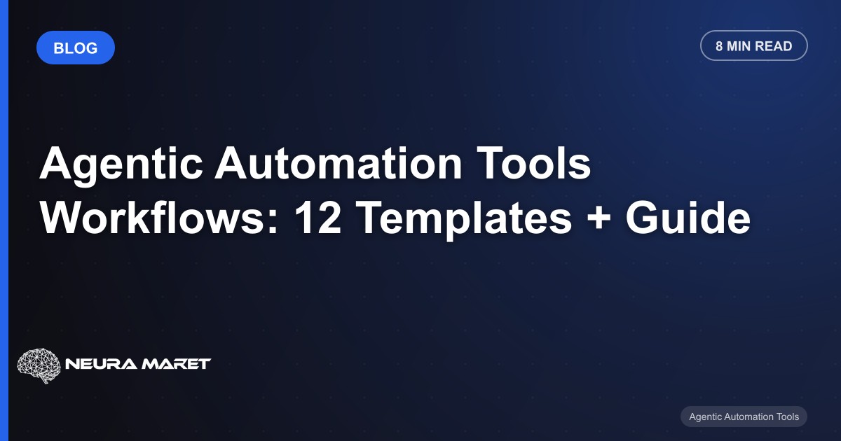 Agentic Automation Tools Workflows: 12 Templates + Guide