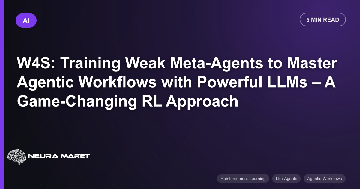 W4S: Training Weak Meta-Agents to Master Agentic Workflows with Powerful LLMs – A Game-Changing RL Approach