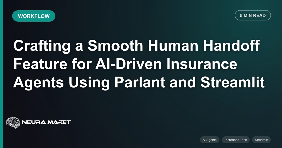 Crafting a Smooth Human Handoff Feature for AI-Driven Insurance Agents Using Parlant and Streamlit