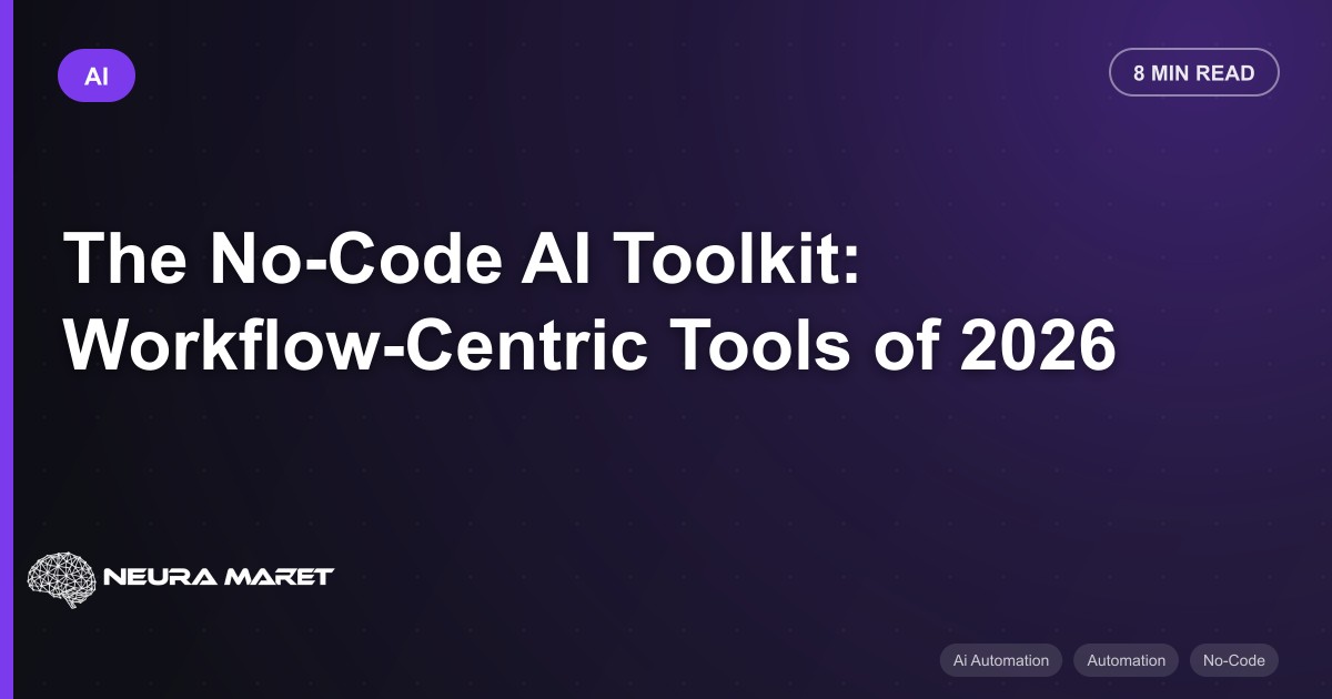 The No-Code AI Toolkit: Workflow-Centric Tools of 2026