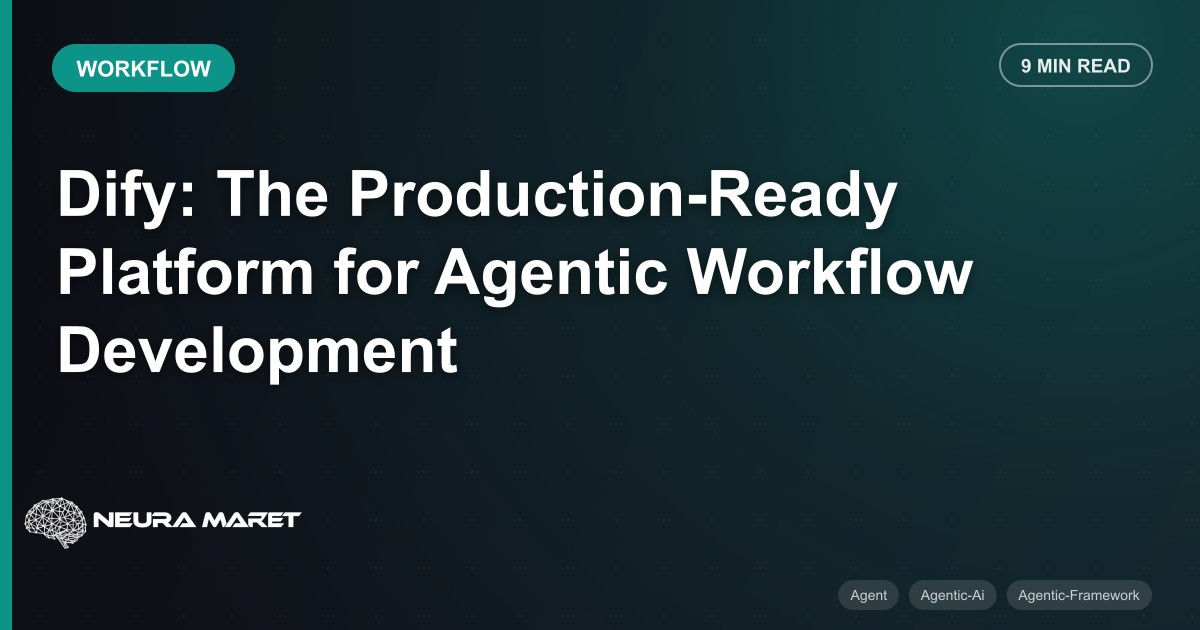 Dify: The Production-Ready Platform for Agentic Workflow Development