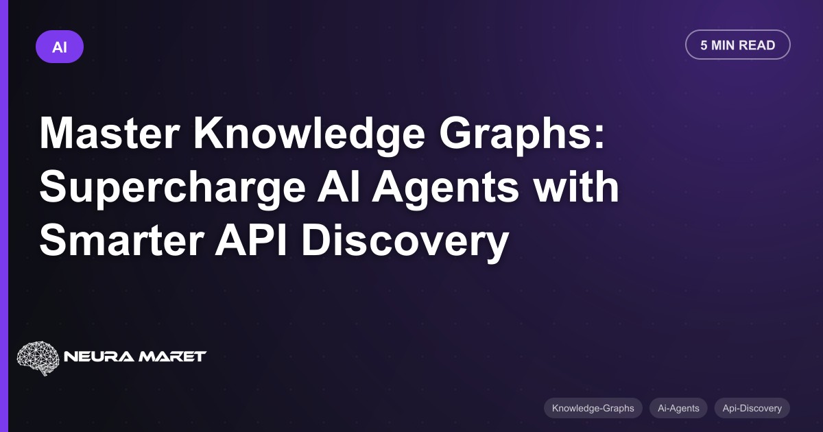 Master Knowledge Graphs: Supercharge AI Agents with Smarter API Discovery