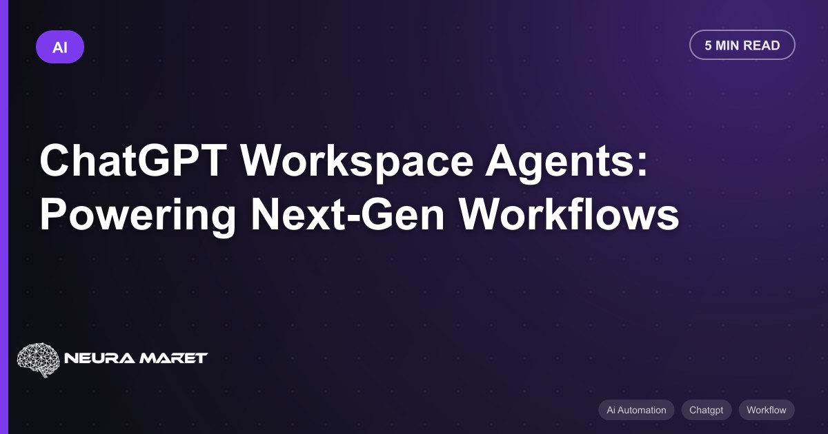 ChatGPT Workspace Agents: Powering Next-Gen Workflows