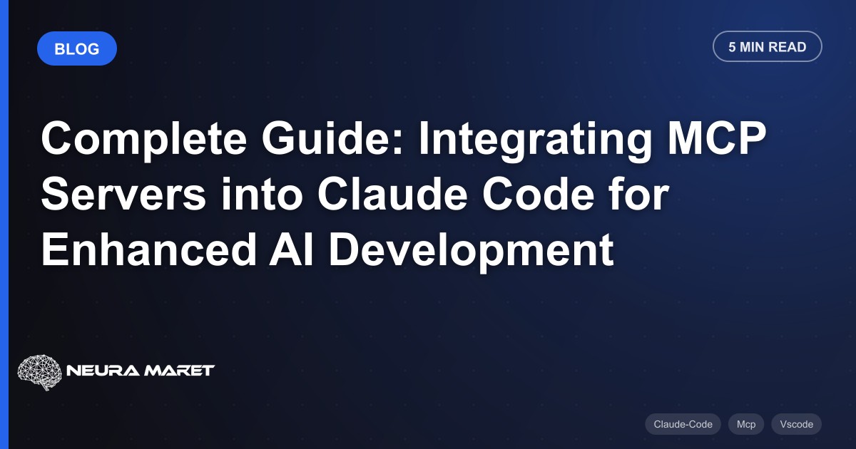 Complete Guide: Integrating MCP Servers into Claude Code for Enhanced AI Development