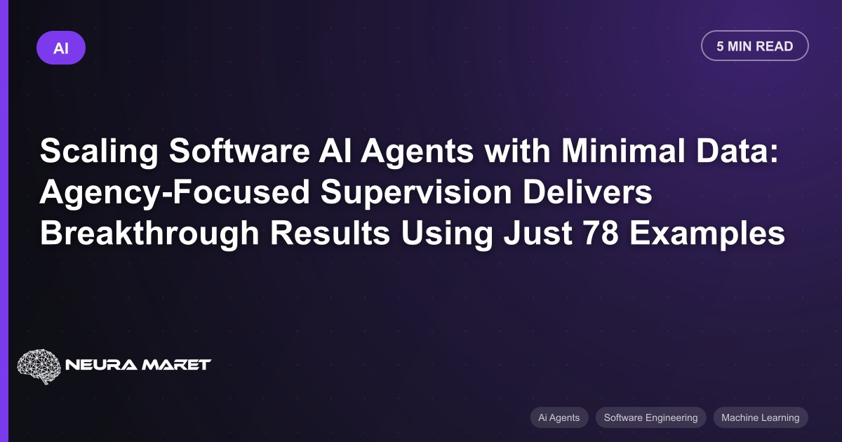 Scaling Software AI Agents with Minimal Data: Agency-Focused Supervision Delivers Breakthrough Results Using Just 78 Examples