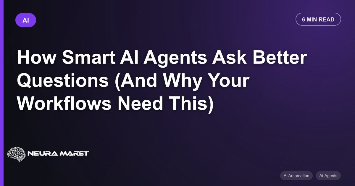 How Smart AI Agents Ask Better Questions (And Why Your Workflows Need This)