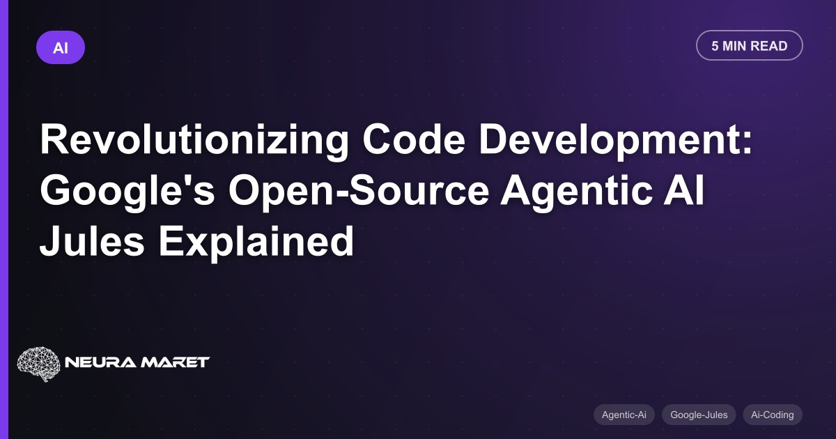 Revolutionizing Code Development: Google's Open-Source Agentic AI Jules Explained