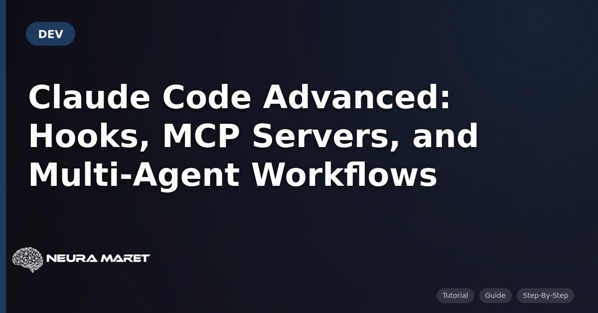 Claude Code Advanced: Hooks, MCP Servers, and Multi-Agent Workflows