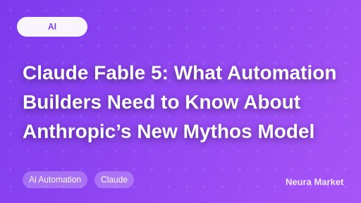 Claude Fable 5: What Automation Builders Need to Know About Anthropic's New Mythos Model