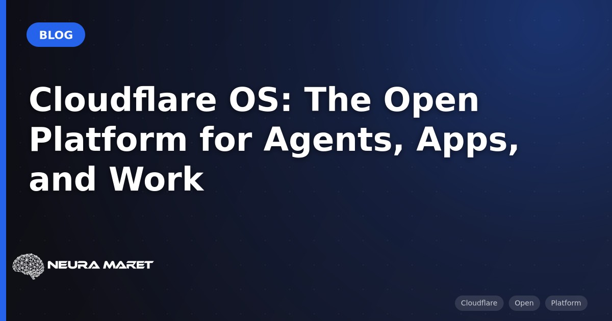 Cloudflare OS: The Open Platform for Agents, Apps, and Work
