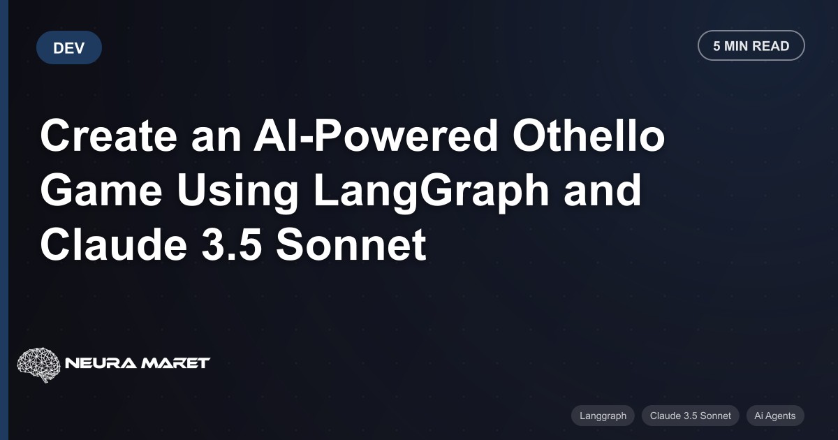 Create an AI-Powered Othello Game Using LangGraph and Claude 3.5 Sonnet