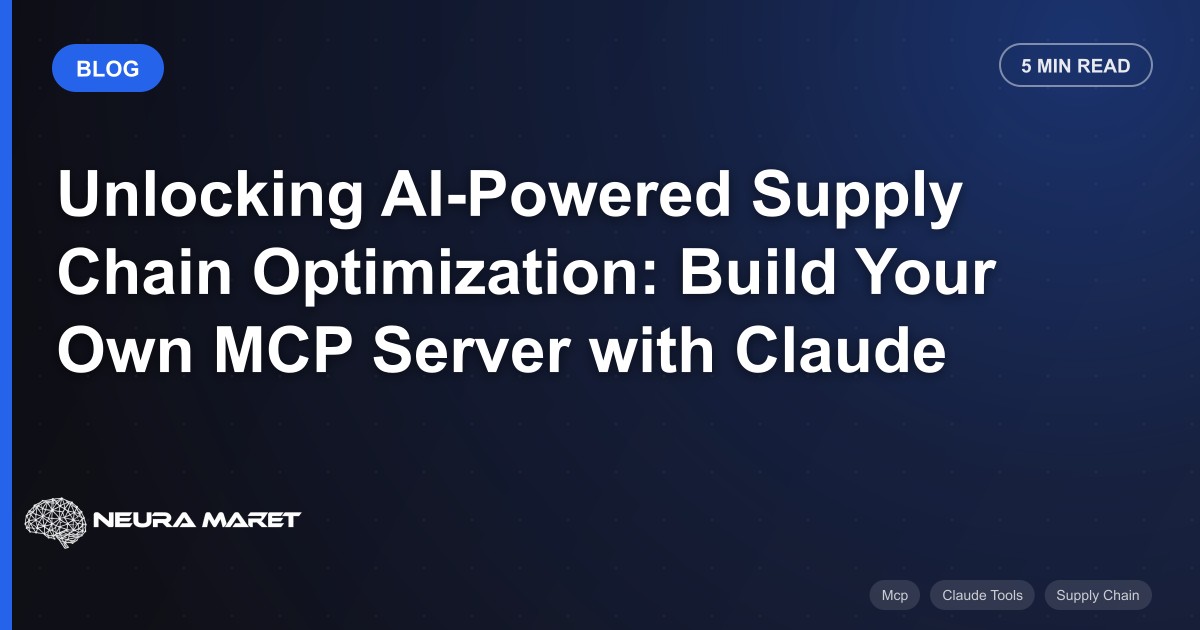 Unlocking AI-Powered Supply Chain Optimization: Build Your Own MCP Server with Claude