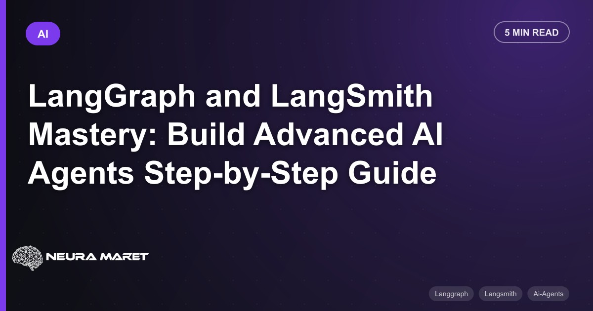 LangGraph and LangSmith Mastery: Build Advanced AI Agents Step-by-Step Guide
