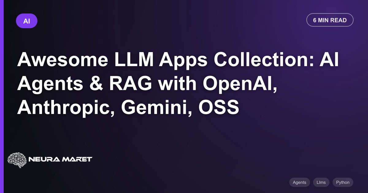 Awesome LLM Apps Collection: AI Agents & RAG with OpenAI, Anthropic, Gemini, OSS