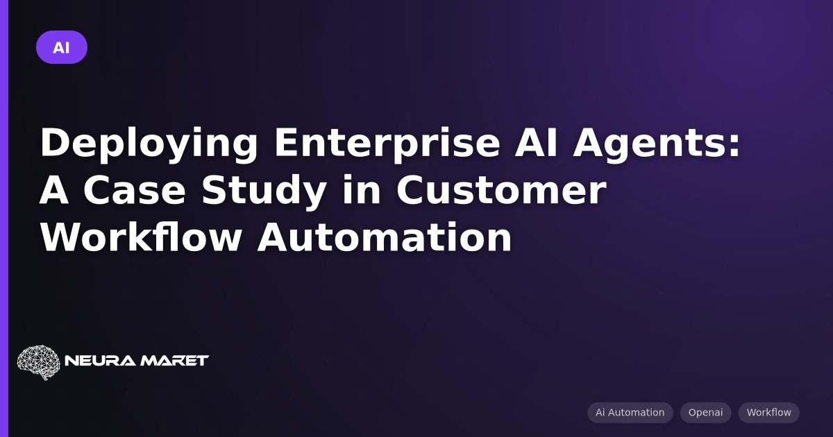 Deploying Enterprise AI Agents: A Case Study in Customer Workflow Automation