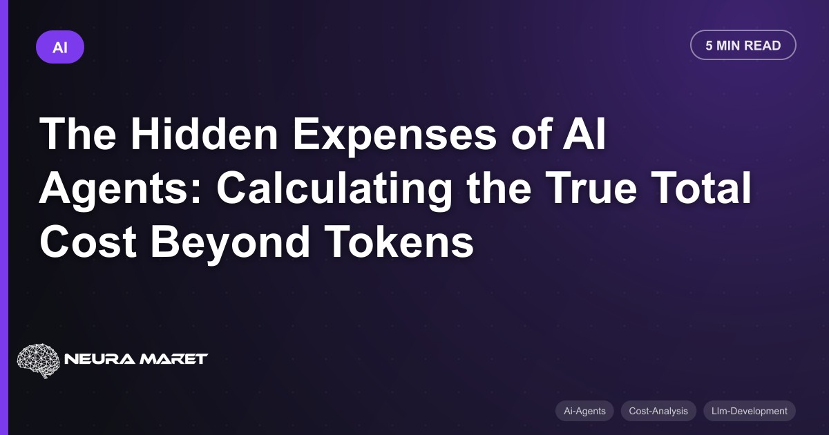 The Hidden Expenses of AI Agents: Calculating the True Total Cost Beyond Tokens