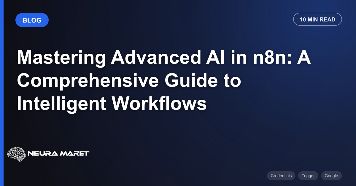 Mastering Advanced AI in n8n: A Comprehensive Guide to Intelligent Workflows