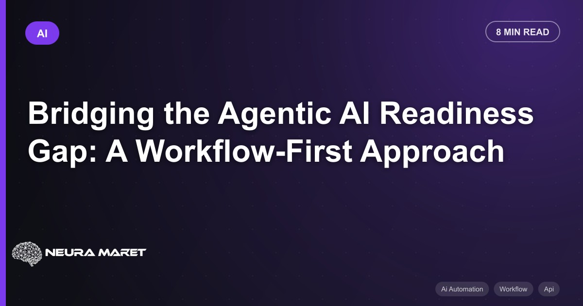 Bridging the Agentic AI Readiness Gap: A Workflow-First Approach