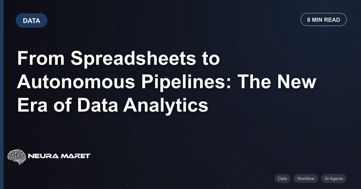 From Spreadsheets to Autonomous Pipelines: The New Era of Data Analytics