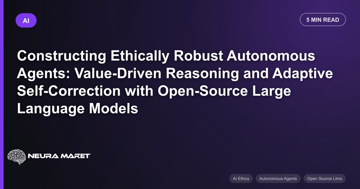 Constructing Ethically Robust Autonomous Agents: Value-Driven Reasoning and Adaptive Self-Correction with Open-Source Large Language Models