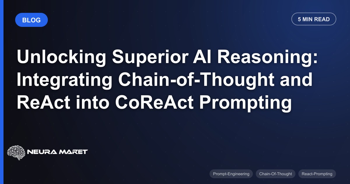 Unlocking Superior AI Reasoning: Integrating Chain-of-Thought and ReAct into CoReAct Prompting